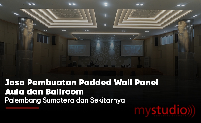 Jasa Pembuatan Padded Wall Panel Aula & Ballroom Palembang Sumatera dan Sekitarnya